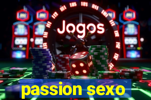 passion sexo